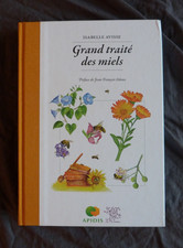Isabelle AVISSE, "Grand Traité des Miels", Apidis - Le Sureau / APICULTURE SANTE