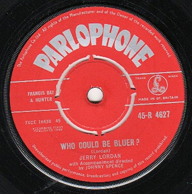 Jerry Lordan - Who Could Be Bluer - Used Vinyl Record 7 - G8100z