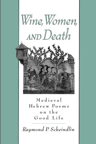 Wine, Women, and Death: Medieval Hebrew Poems on the Good Life - Image 2