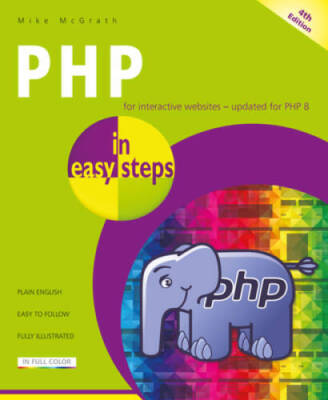 PHP in easy steps: Updated for PHP 8 - Paperback By McGrath, Mike - GOOD