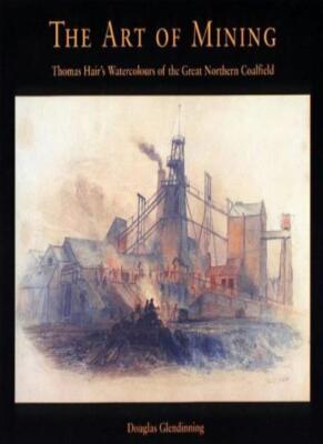 The Art of Mining: Thomas Hair's Watercolours of the Great North