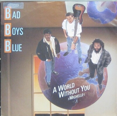 Bad Boys Blue a World Without you / Michele