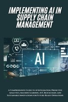 Ai In Supply Chain: Guide To Integration Predictive Analytics Iot Blockchain