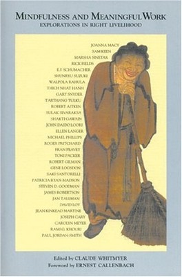 Mindfulness and Meaningful Work : Explorations in Right Livelihoo