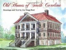 Old Homes of South Carolina Hardcover Joy S. Rust
