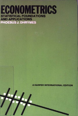 Econometrics: statistical foundations and applications. Dhrymes, Phoebus J.: