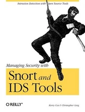 Managing Security with Snort and IDS Tools : Intrusion Detection