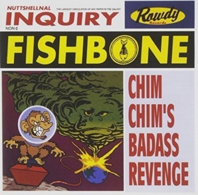 FISHBONE - CHIM CHIM'S BADASS REVENGE  CD NEU 