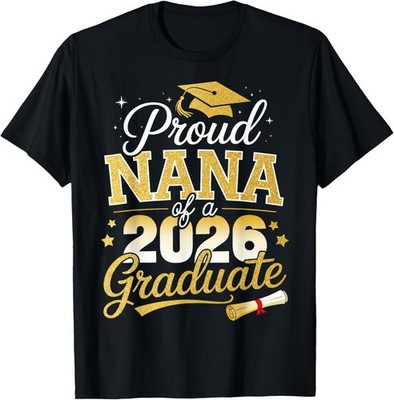 Proud Nana of a Class of 2026 Graduate Senior Graduation T-Shirt