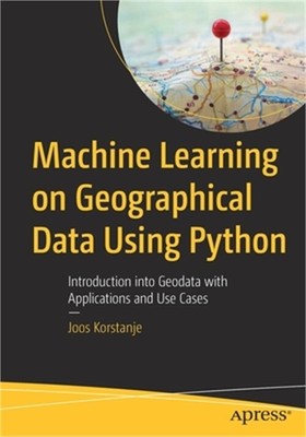 Machine Learning on Geographical Data Using Python: Introduction into Geodata wi
