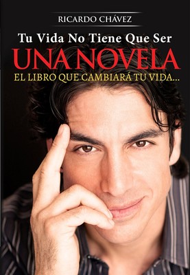 Tu Vida No Tiene Que Ser Una Novela (Spanish Edition)