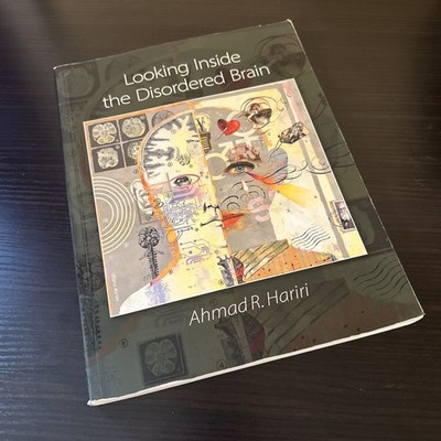 Looking Inside the Disordered Brain Ahmad R. Hariri