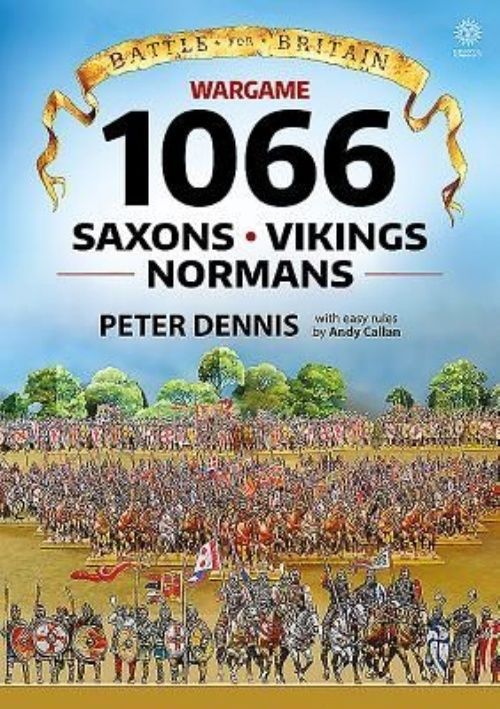 Wargame: 1066 : Saxons, Vikings, Normans by Peter Dennis and Andy Callan ...