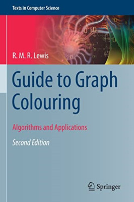 Guide to Graph Colouring: Algorithms and Applications ( - Paperback NEW Lewis, R