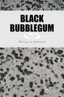 Black Bubblegum William A. Gonzalez Taschenbuch Kartoniert / Broschiert 2013