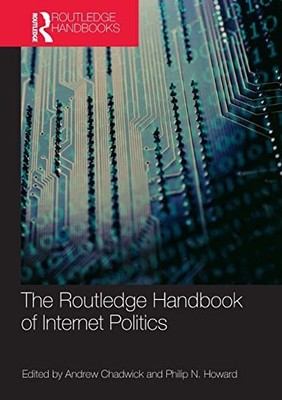 Routledge Handbook of Internet Politics (Routledge Handbooks (Pa