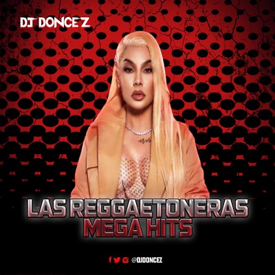 DJ DonCez - Las Reggaetoneras Mega Hits