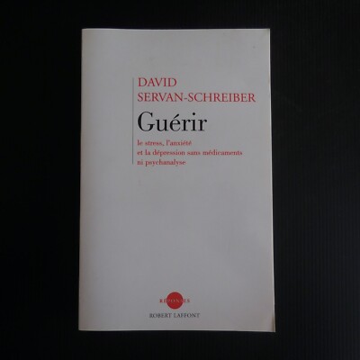 David SERVAN-SCHREIBER Guérir 2003 Gebundene Ausgabe Wohlbefinden Robert Laffont