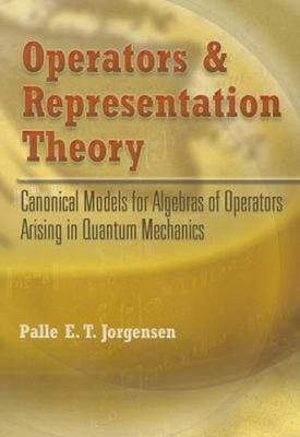 Operators and Representation Theory: Canonical Models for Algebras of Operators 