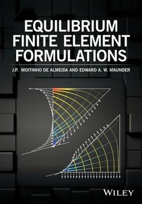 Equilibrium Finite Element Formulations by Edward A. Maunder (English) Hardcover