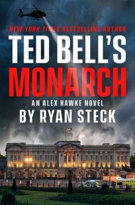 Ted Bell's Monarch Hardcover Ryan Steck