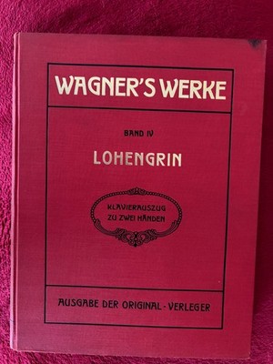 Wagners Werke, Lohengrin, Klavierauszug zu zwei Händen, mit beigefügtem Text