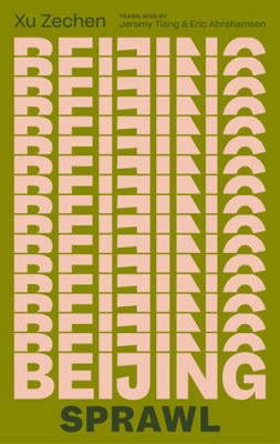 Beijing Sprawl by Zechen Xu [Paperback, 220 pages]