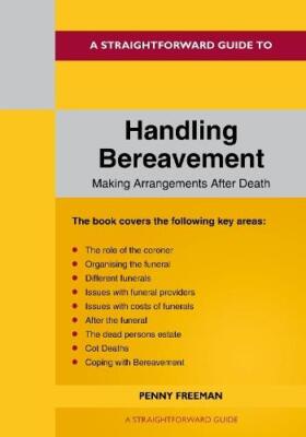 A Straightforward Guide to Handling Bereavement Making Arrangements Following De