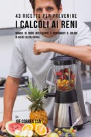 Joe Correa | 43 Ricette Per Prevenire I Calcoli Ai Reni | Taschenbuch (2017)
