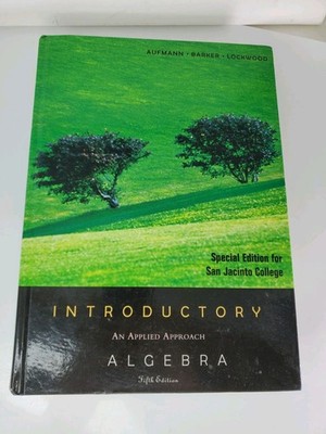 INTRODUCTORY ALGEBRA: AN APPLIED APPROACH By Richard N. Aufmann & Vernon C.