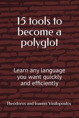 15 tools to become a polyglot: Learn any language you want quickly and efficient