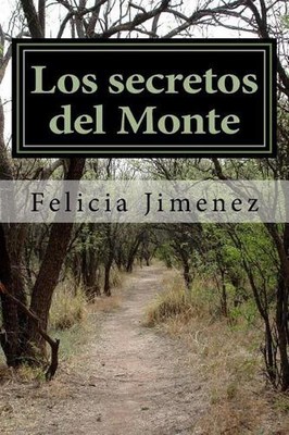 Los secretos del Monte: Folclor medico cubano by Felicia Jimenez (Spanish) Paper