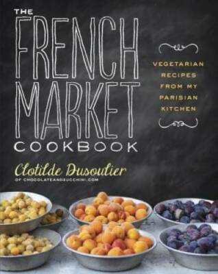 #ad The French Market Cookbook: Vegetarian Recipes from My Parisian Kitchen GOOD $4.74