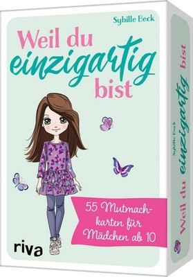 Weil du einzigartig bist 55 Mutmachkarten für Mädchen ab 10. Das perfekte Ges...