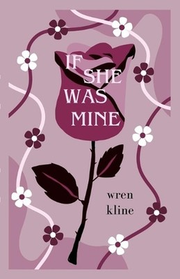 If She Was Mine by Wren Kline Paperback Book