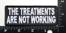   THE TREATMENTS ARE NOT WORKING FUNNY HUMOR EMBROIDERED IRON ON PATCH