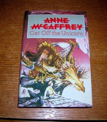 ANNE MCCAFFREY Get Off the Unicorn SCARCE 1ST HC UK Severn