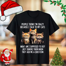 Funny Cat Talking Graphic T-Shirt People Think I  m Crazy Pet Lover Tee Unisex