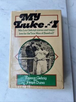 My Luke And I by Eleanor Gehrig and Joseph Durso - Hardcover with dust jacket