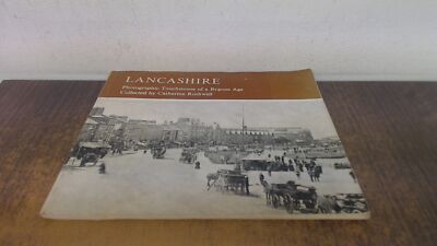 			Lancashire: Photographic Touchstones of a Bygone Age, Rothwell, C		