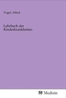 Alfred Vogel | Lehrbuch Der Kinderkrankheiten | Taschenbuch | Deutsch