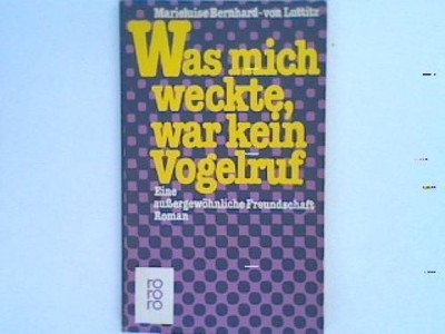 Was mich weckte, war kein Vogelruf : eine aussergewöhnliche Freundschaft ; 37424