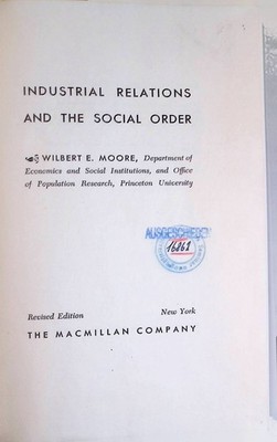 Industrial Relations and the Social Order Moore, Wilbert E.: