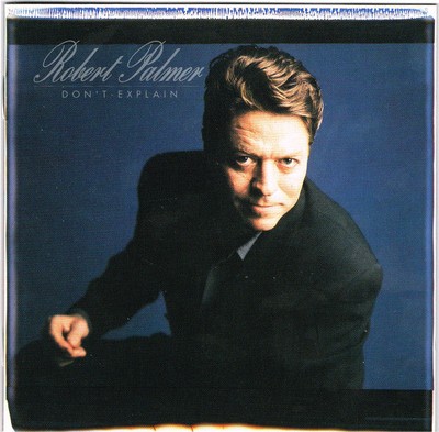 Robert Palmer - Don't Explain