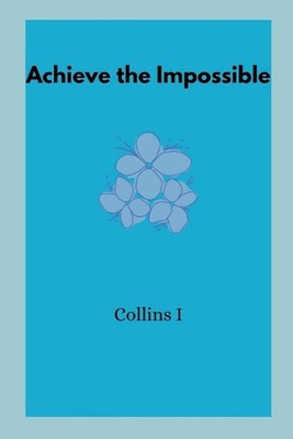 Achieve the Impossible von Collins I. Taschenbuch