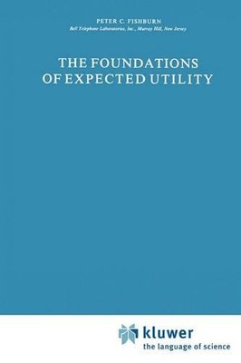 The Foundations of Expected Utility - 9789048183739