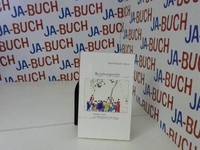 Beziehungsreich. Religiöse Texte aus dem Alltag für den Alltag Glockzin-Bever, S