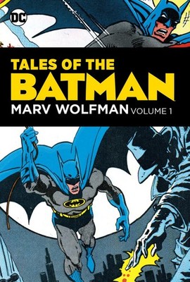 Tales of the Batman: Marv Wolfman Volume 1 by Wolfman