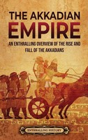 Enthralling History | The Akkadian Empire | Buch | Englisch (2022) | Gebunden