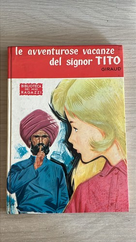 LE AVVENTUROSE VACANZE DEL SIGNOR TITO-BLIOTECA DEI MIEI RAGAZZI-ED.SALANI 1970